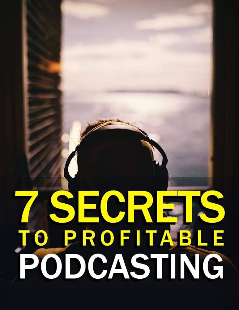 7 secrets to profitable podcasting ebook